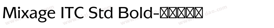 Mixage ITC Std Bold字体转换